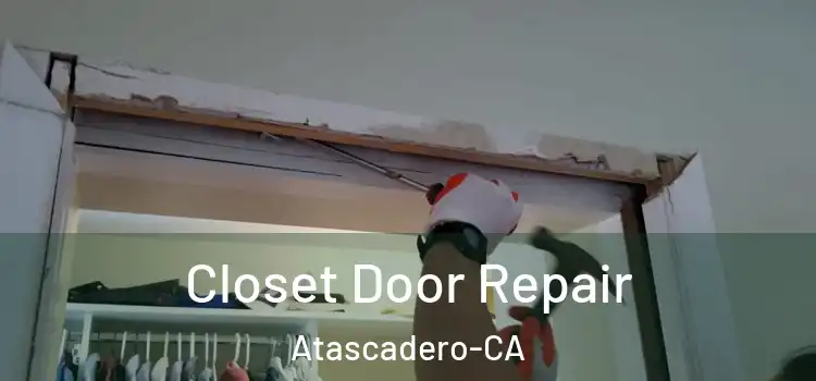  Closet Door Repair Atascadero-CA