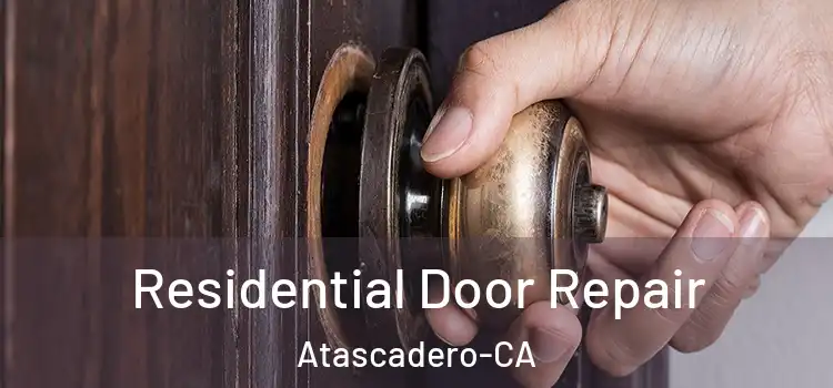  Residential Door Repair Atascadero-CA